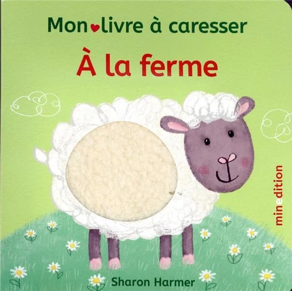 À la ferme - Mon livre à caresser