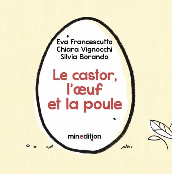 Le castor, l'oeuf et la poule