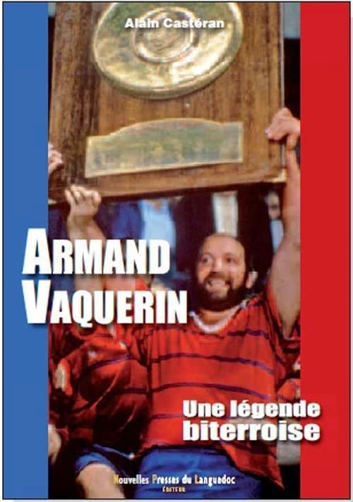 Armand Vaquerin : une légende biterroise