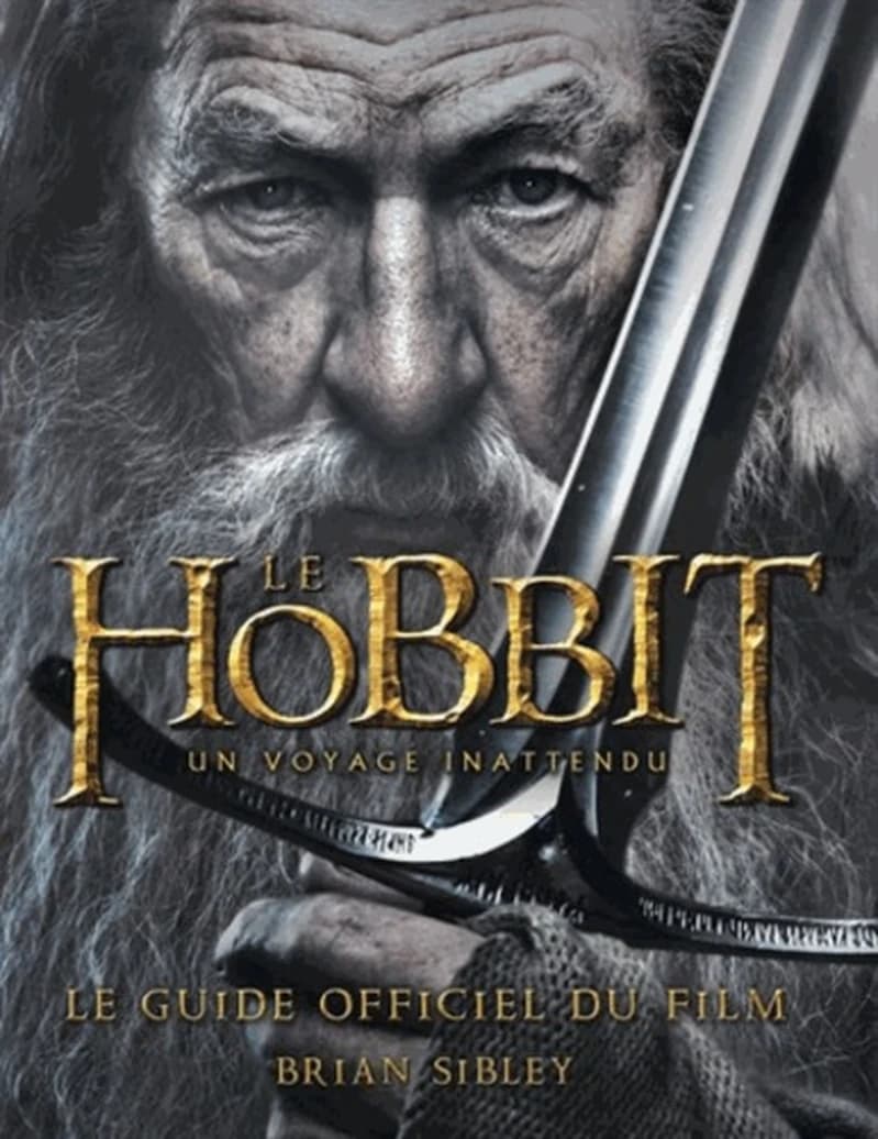 "Le Hobbit" : un voyage inattendu : le guide officiel du film