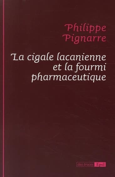 La cigale lacanienne et la fourmi pharmaceutique