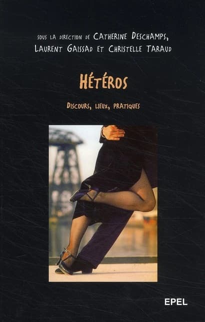 Hétéros : discours, lieux, pratiques