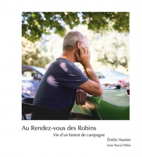 Au rendez-vous des Robins : vie d'un bistrot de campagne