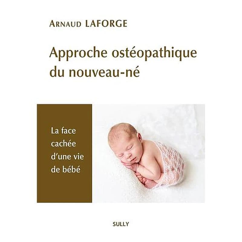Approche ostéopathique du nouveau-né : la face cachée d'une vie de bébé