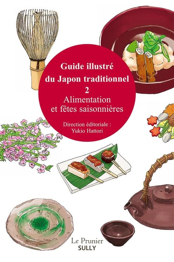 Guide illustré du Japon traditionnel. 2, Alimentation et fêtes saisonnières