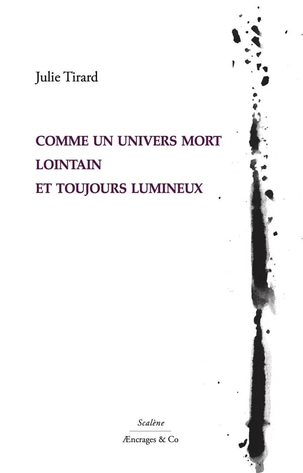 Comme un univers mort, lointain, et toujours lumineux