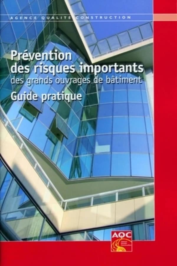 Prévention des risques importants des grands ouvrages de bâtiment : guide pratique