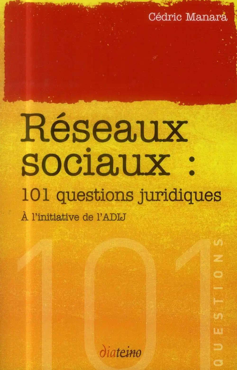 Réseaux sociaux : 101 questions juridiques