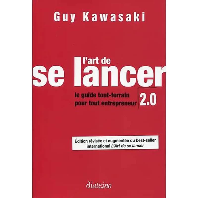 L'art de se lancer 2.0 : le guide tout terrain pour tout entrepreneur