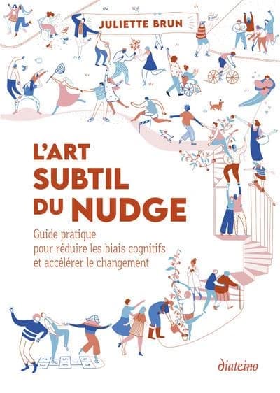 L'art subtile du nudge : guide pratique pour réduire les biais cognitifs et accélérer le changement