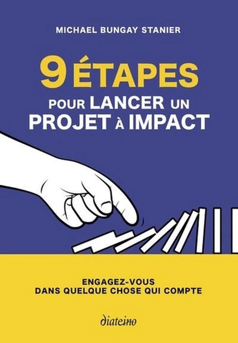 9 étapes pour lancer un projet à impact : engagez-vous dans quelque chose qui compte