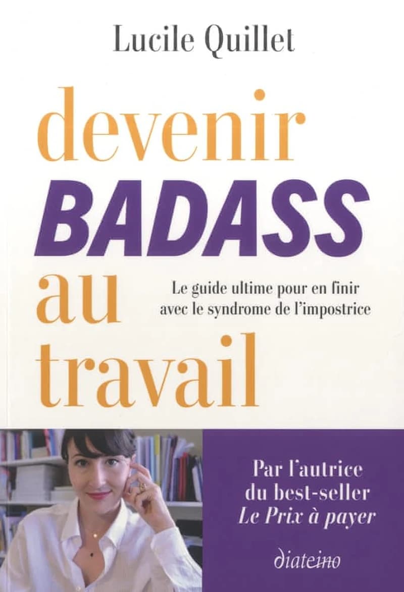 Devenir badass au travail : le guide ultime pour en finir avec le syndrome de l'impostrice