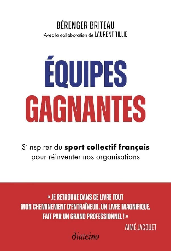 Équipes gagnantes : s'inspirer du sport collectif français pour réinventer nos organisations