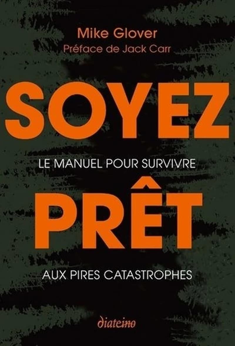 Soyez prêt : le manuel pour survivre aux pires catastrophes