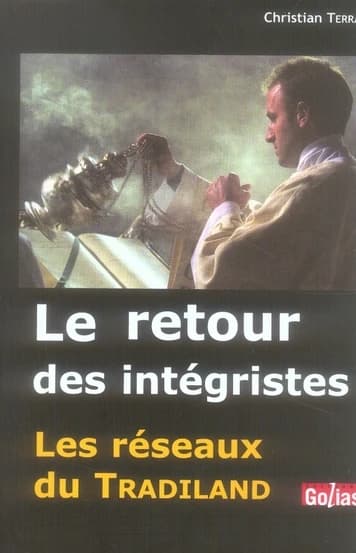 Le retour des intégristes : les réseaux du tradiland