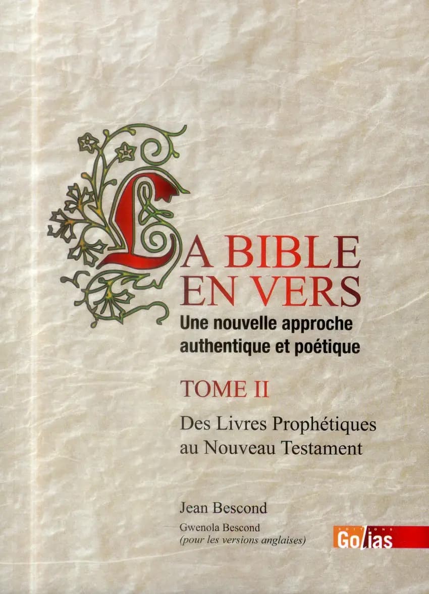 La Bible en vers : une nouvelle approche authentique et poétique. Tome 2, Des livres prophétiques au Nouveau Testament