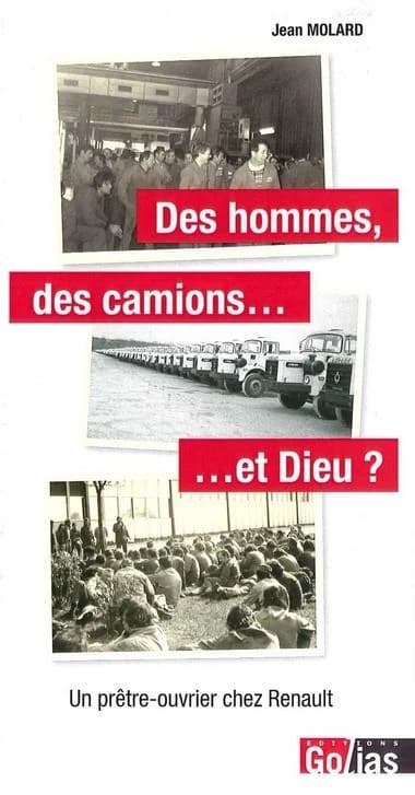 Des hommes, des camions et Dieu ? : un prêtre-ouvrier chez Renault