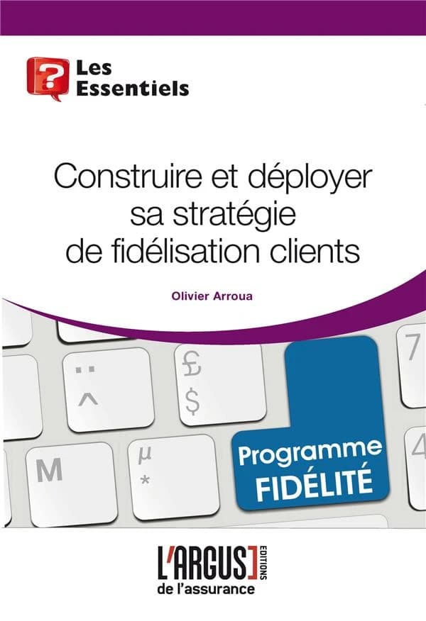 Construire et déployer sa stratégie de fidélisation client