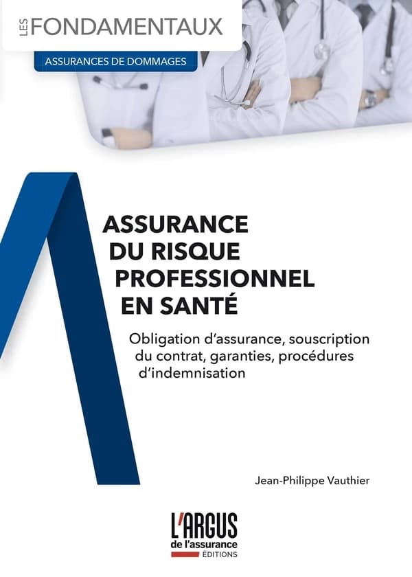 Assurance du risque professionnel en santé : obligation d'assurance, souscription du contrat, garanties, procédures d'indemnisation