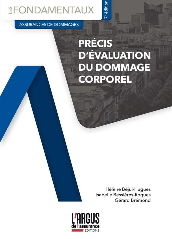 Précis d'évaluation du dommage corporel (7e éd.) Hélène Béjui-Hugues, Isabelle Bessières-Roques, Gérard Brémond