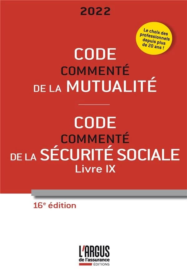 Code de la mutualité ; [suivi de] Code de la sécurité sociale, Livre IX : commenté (16e éd., 2022)