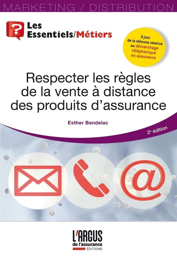 Respecter les règles de vente à distance des produits d'assurance (2e éd.) Esther Bendelac