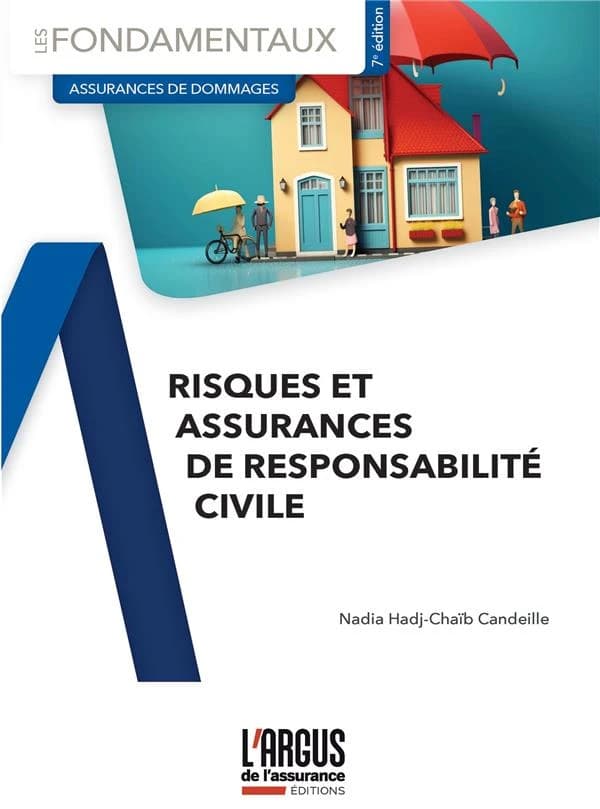 Risques et assurances de responsabilité civile (7e éd.) Nadia Hadj-Chaib Candeille