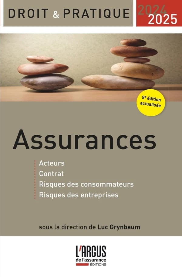 Assurances : acteurs, contrat, risques des consommateurs, risques des entreprises (9e éd. actualisée) sous la direction de Luc Grynbaum