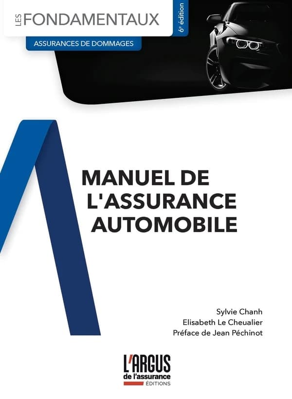 Manuel de l'assurance automobile (6e éd.) Sylvie Chanh, Elisabeth Le Cheualier ; préface de Jean Péchinot