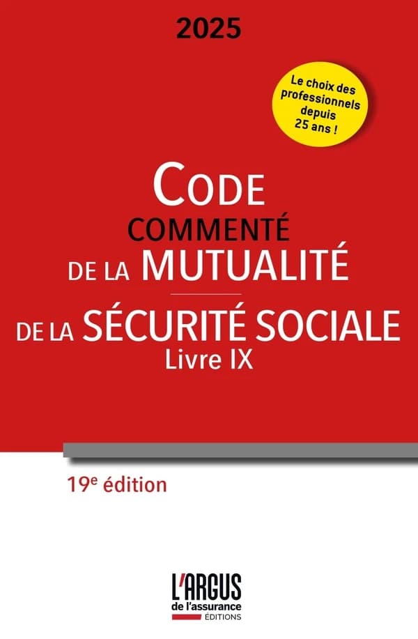 Code commenté de la mutualité ; [suivi du Code] de la sécurité sociale, livre IX (19e éd., 2025)