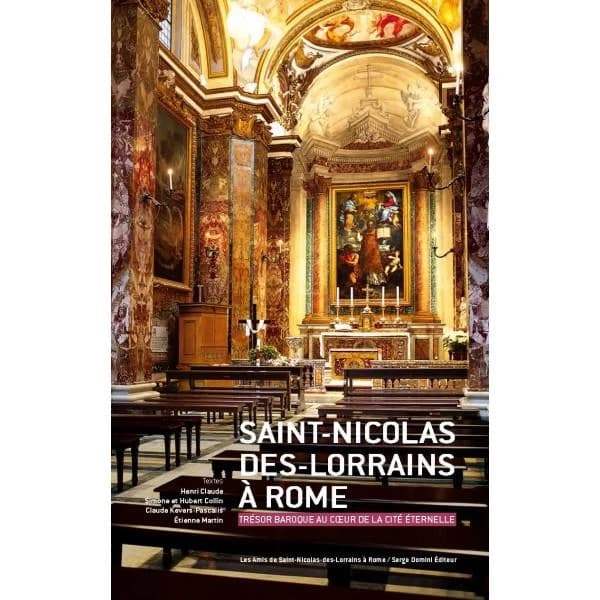 SAINT-NICOLAS-DES-LORRAINS A ROME : TRESOR BAROQUE AU COEUR DE LA CITE ETERNELLE