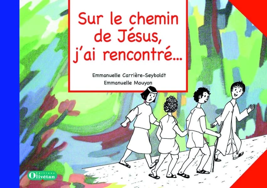 Sur le chemin de Jésus, j'ai rencontré