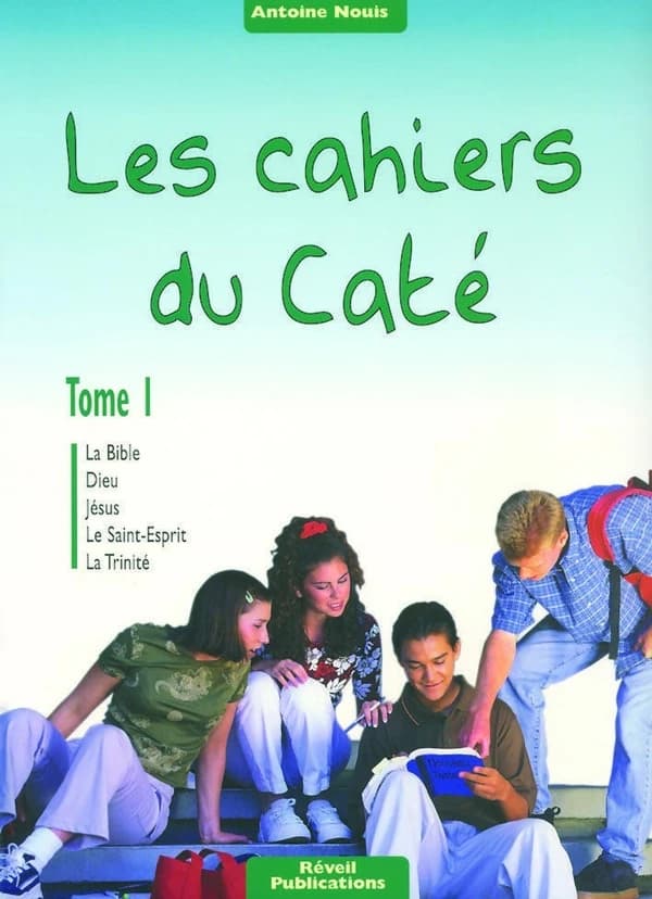 Les cahiers du caté Tome 1 ; la bible, Dieu, Jésus, le Saint-Esprit, la Trinité