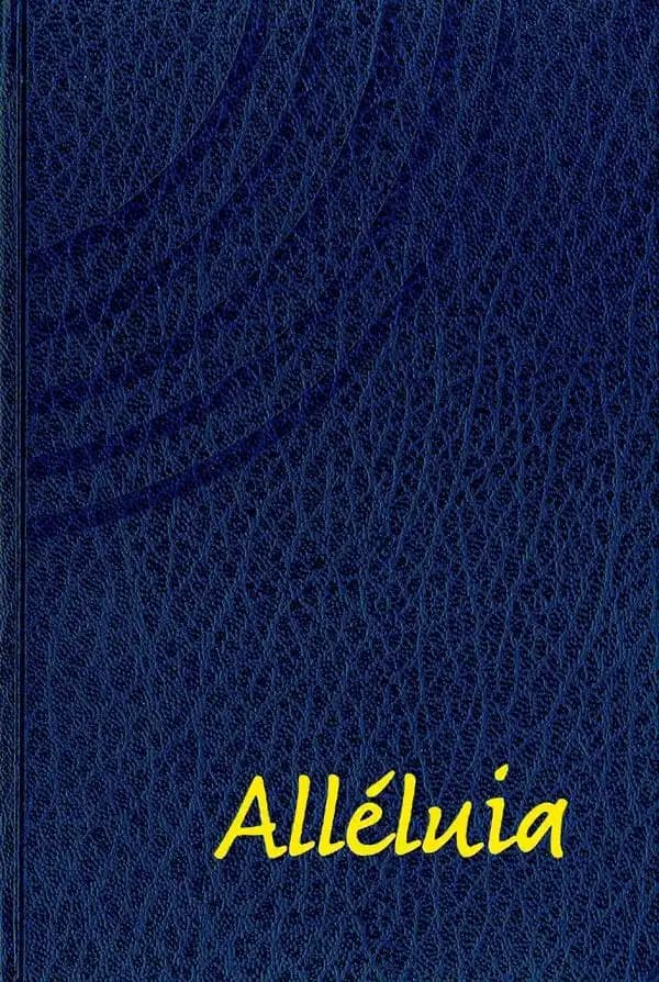 Alléluia : avec le Christ, dépasser les frontières : un recueil de chants au service des Églises francophones (3e édition revue et corrigée)