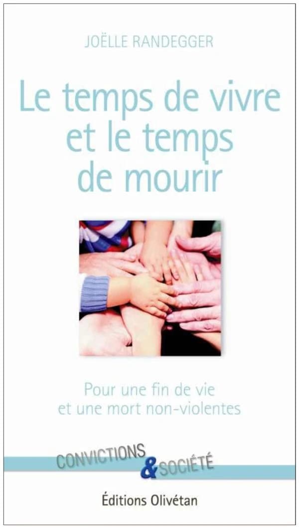 Le temps de vivre et le temps de mourir : pour une fin de vie et une mort non-violentes ou Réponse à mes amis tentés par un geste létal
