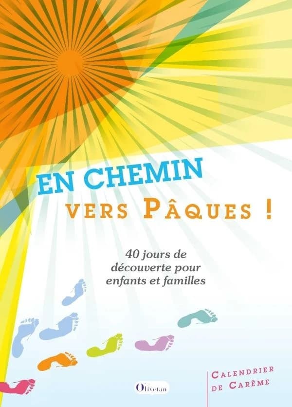 En chemin vers Pâques ! : 40 jours de découverte pour enfants et familles : calendrier de Carême