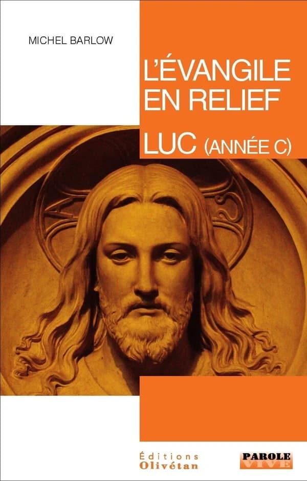 Luc : pistes bibliques tout au long de l'année liturgique : année C