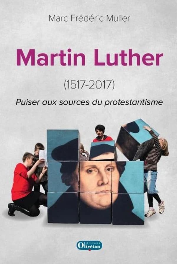 Martin Luther : 1517-2017 : puiser aux sources du protestantisme