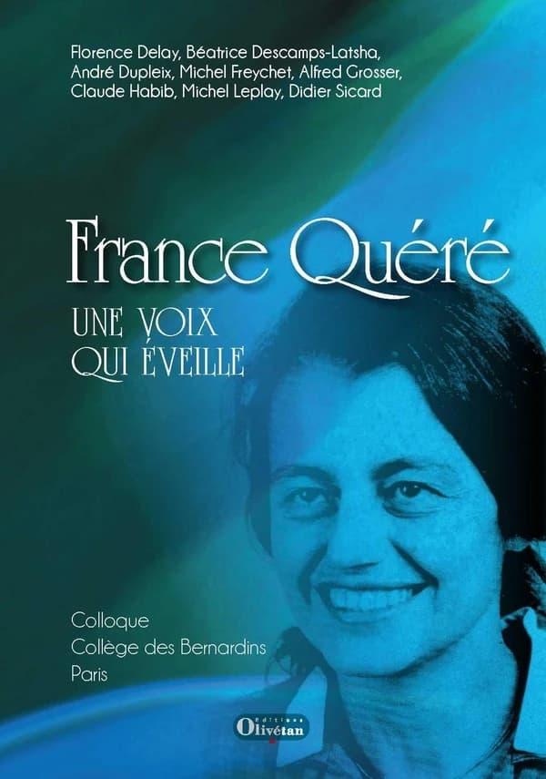 France Quéré : une voix qui éveille : [actes du] colloque 2015 au Collège des Bernardins, Paris