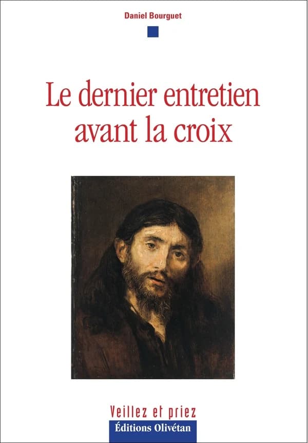 Le dernier entretien avant la Croix