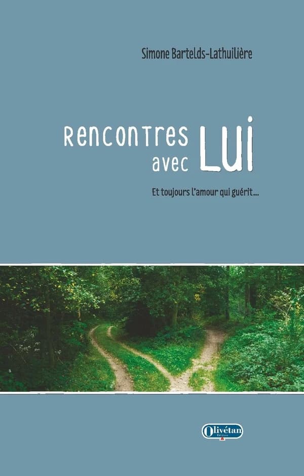 Rencontres avec lui : et toujours l'amour qui guérit