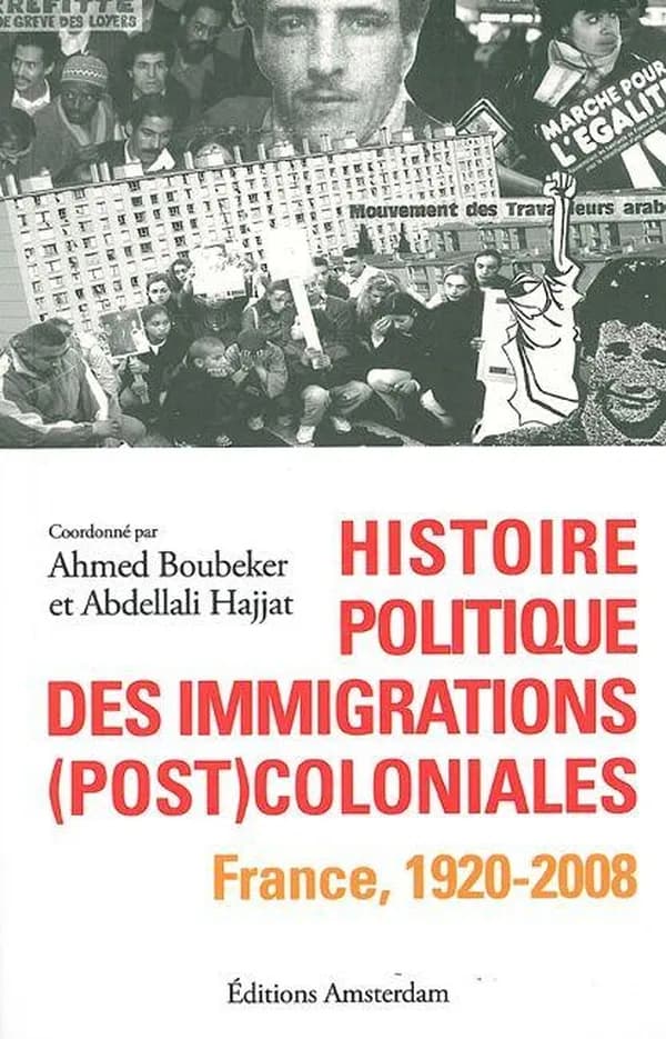 Histoire politique des immigrations postcoloniales : France, 1920-2008
