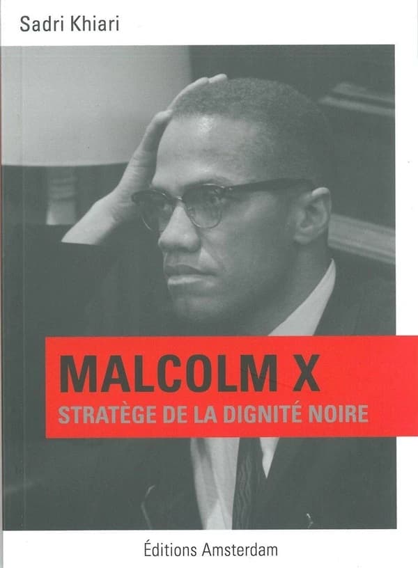 Malcolm X, stratège de la dignité noire