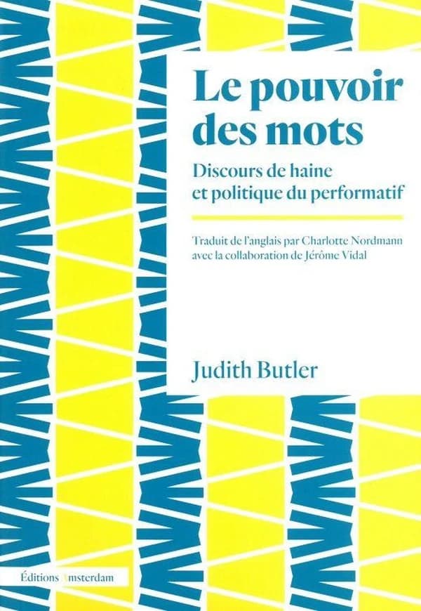 Le pouvoir des mots : discours de haine et politique du performatif (3e éd.) Judith Butler ; traduit de l'anglais par Charlotte Nordmann ; avec la collaboration de Jérôme Vidal