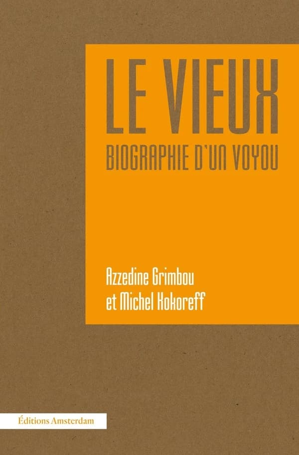 Le vieux : biographie d'un voyou