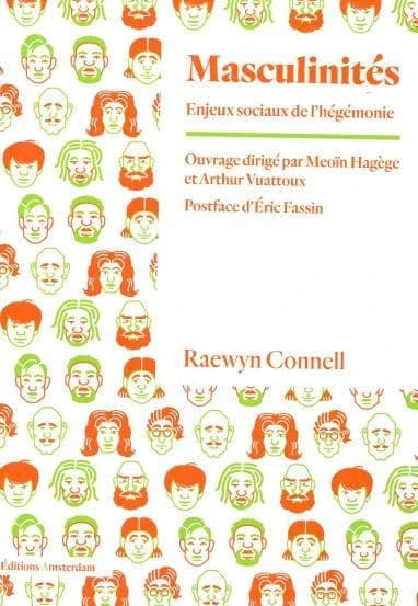Masculinités : enjeux sociaux de l'hégémonie ([Nouvelle éd. augmentée]) Raewyn Connell ; ouvrage dirigé par Meoïn Hagège et Arthur Vuattoux ; postface d'Éric Fassin