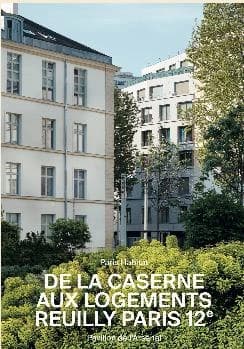 De la caserne aux logements : Reuilly Paris 12e