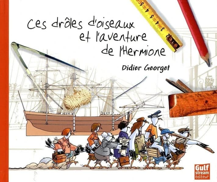 Ces drôles d'oiseaux et l'aventure de l'"Hermione"