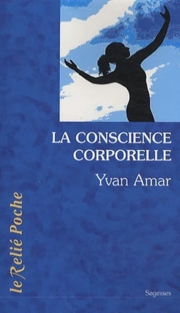 La conscience corporelle : des exercices pour relier le corps à l'être