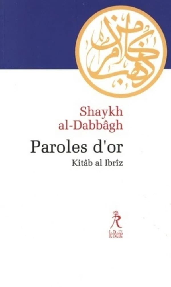 Paroles d'or : Kitâb al-Ibrîz